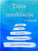 Tajne meditacije - Praktičan vodič za postizanje unutrašnjeg mira i lične transformacije